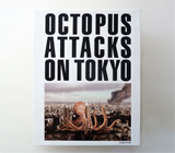 OCTOPUS ATTACKS ON TOKYO
